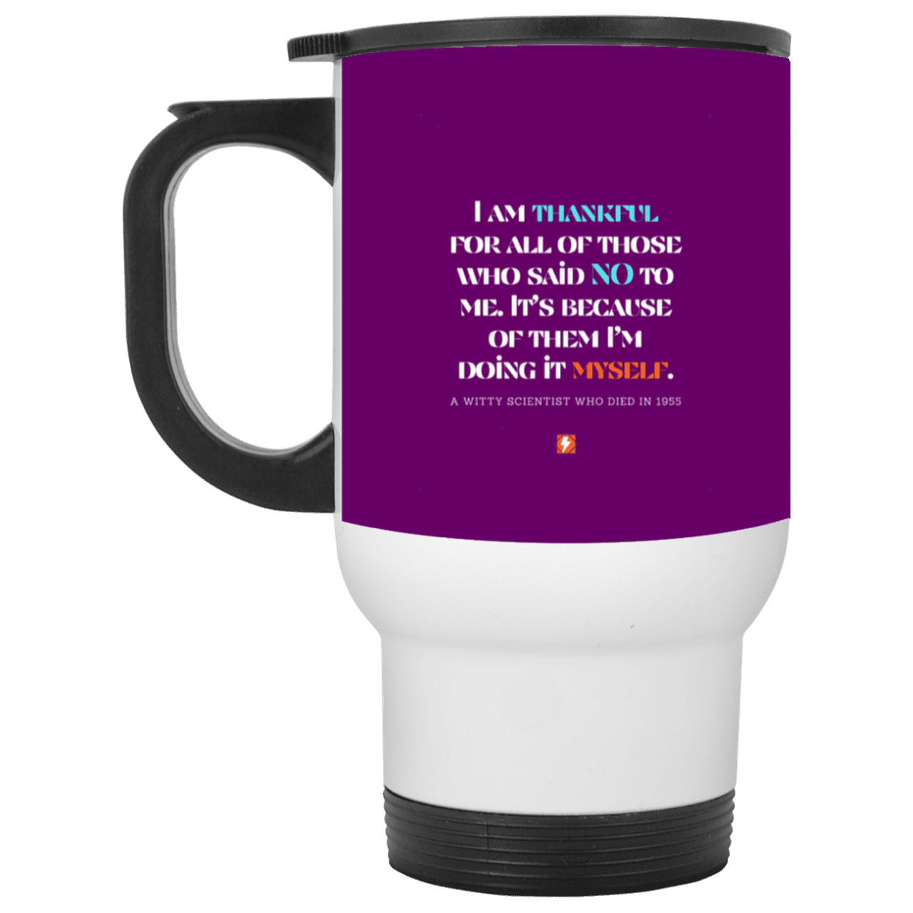 Steel Travel Mug with inspiring Einstein quote: E102 - I am thankful for all of those who said NO to me - Color: White Purple