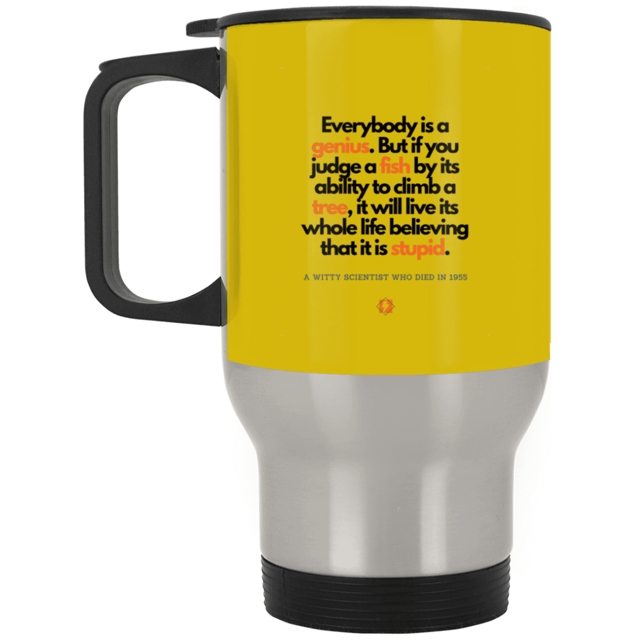 Steel Travel Mug with inspiring Einstein quote: E103 - Everybody is a genius - Color: Silver Old Gold