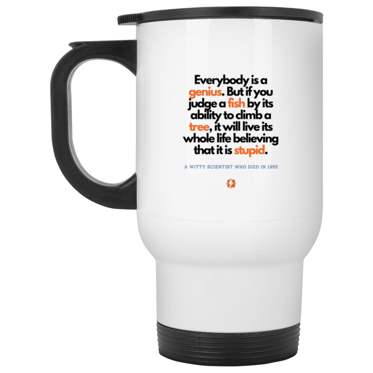 Steel Travel Mug with inspiring Einstein quote: E103 - Everybody is a genius - Color: Silver White