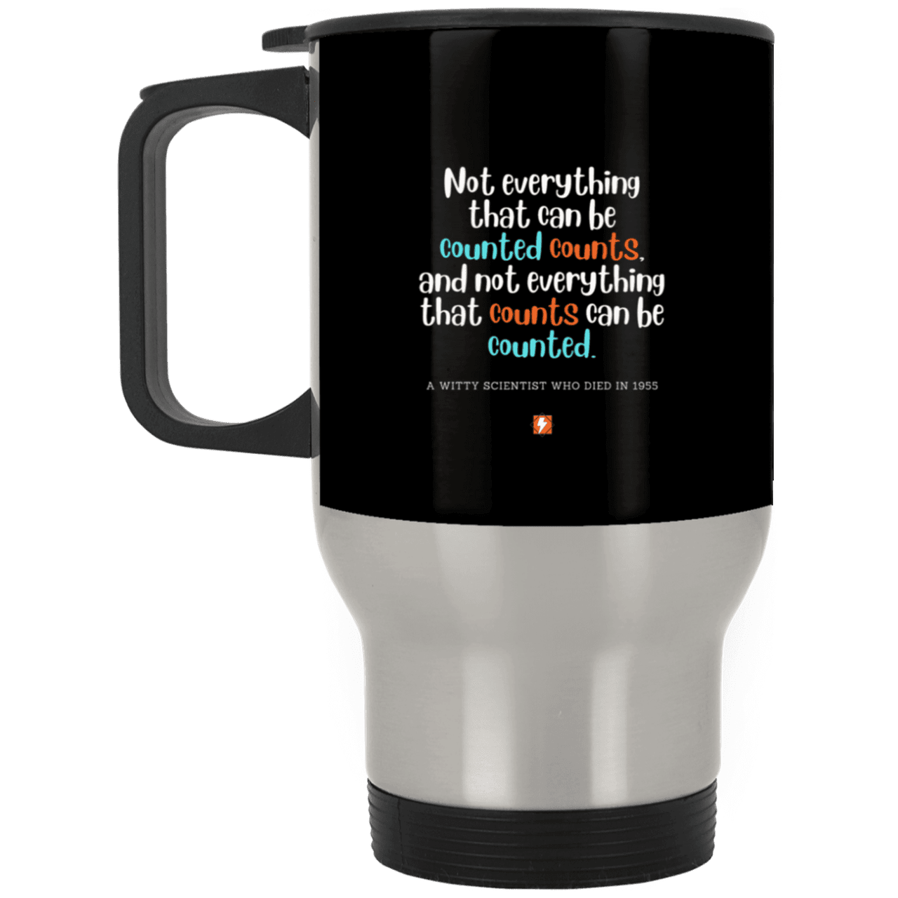 Steel Travel Mug with inspiring Einstein quote: E104 - Not everything that can be counted counts - Color: Silver Black