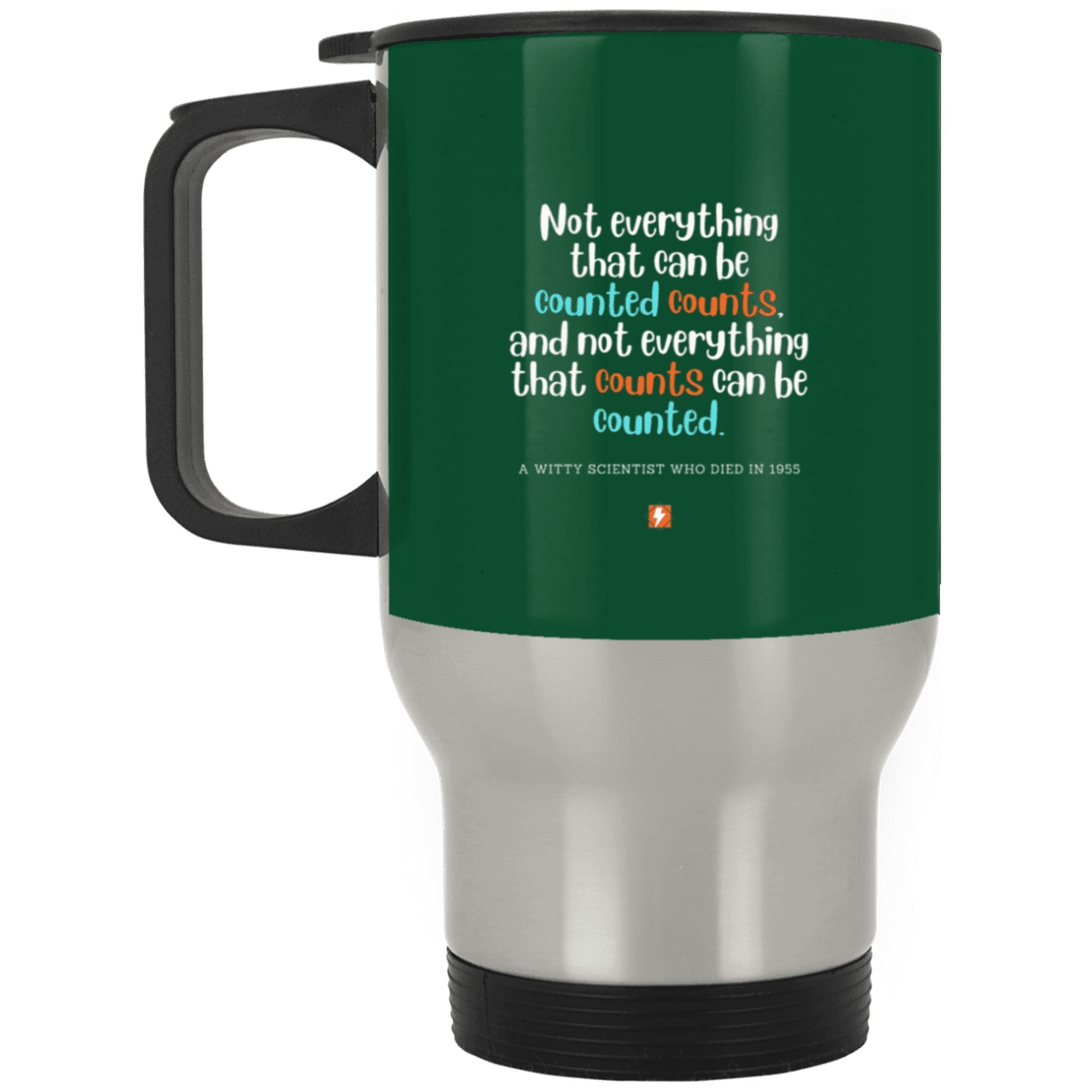 Steel Travel Mug with inspiring Einstein quote: E104 - Not everything that can be counted counts - Color: Silver Forest