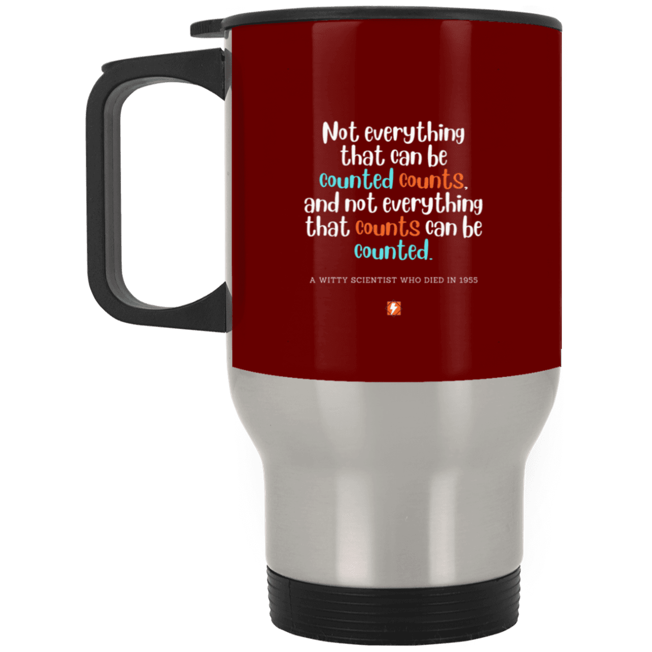 Steel Travel Mug with inspiring Einstein quote: E104 - Not everything that can be counted counts - Color: Silver Maroon