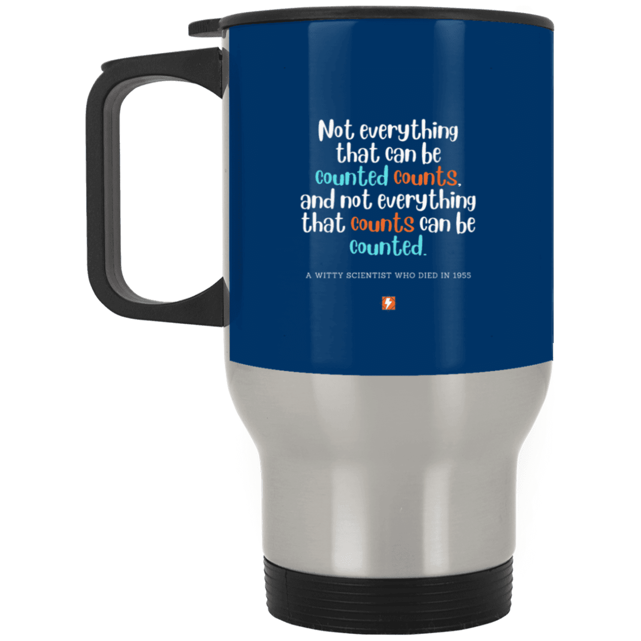 Steel Travel Mug with inspiring Einstein quote: E104 - Not everything that can be counted counts - Color: Silver Royal