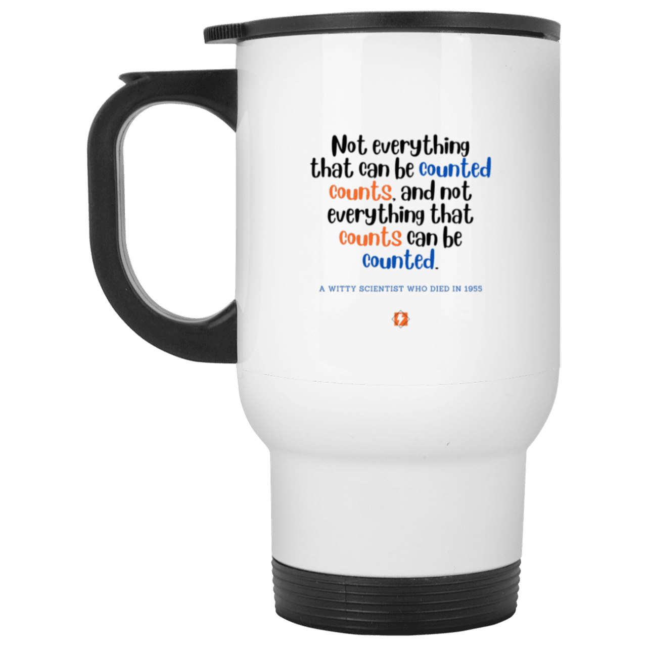 Steel Travel Mug with inspiring Einstein quote: E104 - Not everything that can be counted counts - Color: Silver White