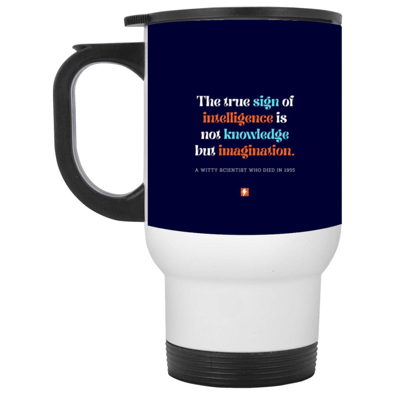 Steel Travel Mug with inspiring Einstein quote: E106 - True sign of intelligence is imagination - Color: White Navy