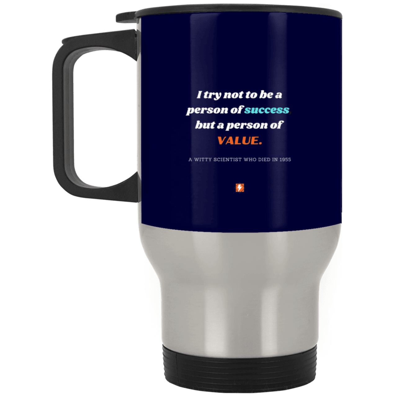 Steel Travel Mug with inspiring Einstein quote: E109 - Strive to be a person of value not success - Color: Silver Navy