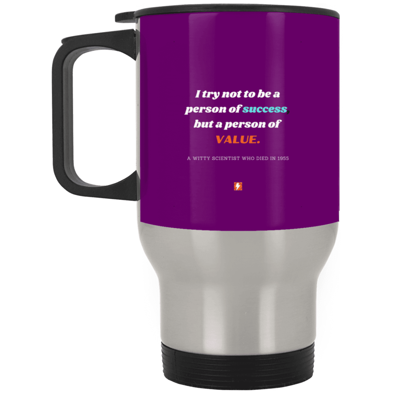 Steel Travel Mug with inspiring Einstein quote: E109 - Strive to be a person of value not success - Color: Silver Purple