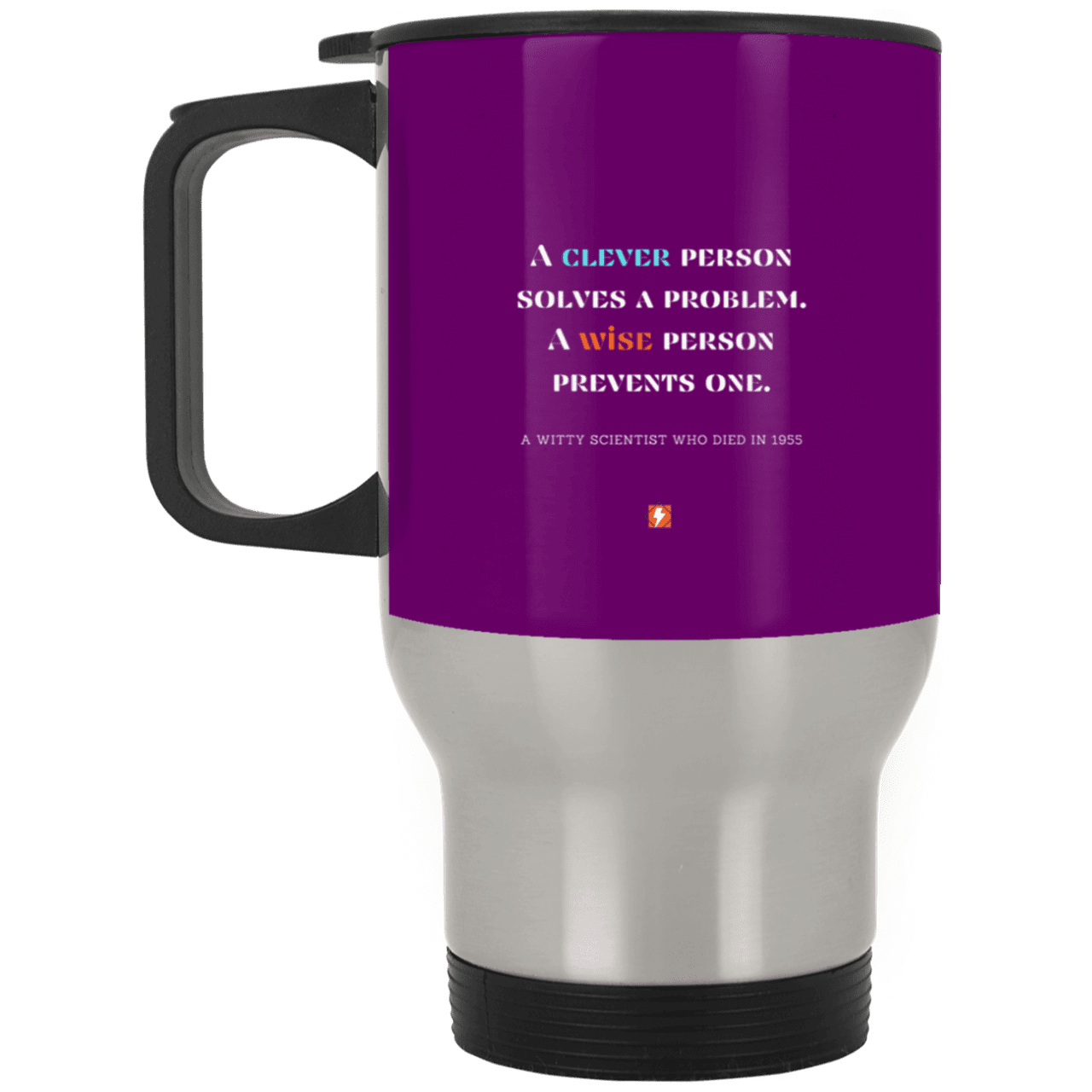 Steel Travel Mug with inspiring Einstein quote: E110 - Be clever but better to be wise - Color: Silver Purple