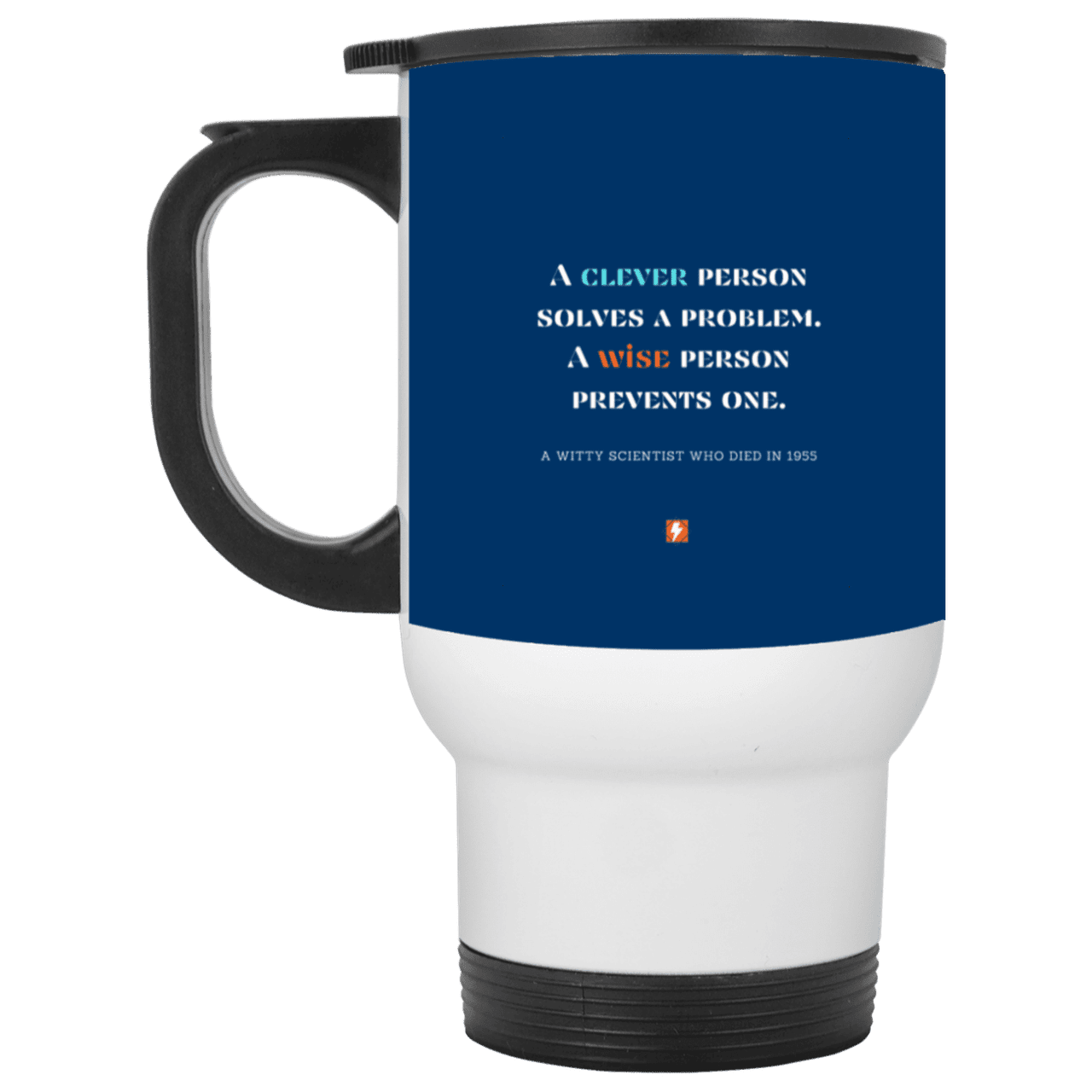 Steel Travel Mug with inspiring Einstein quote: E110 - Be clever but better to be wise - Color: White Royal