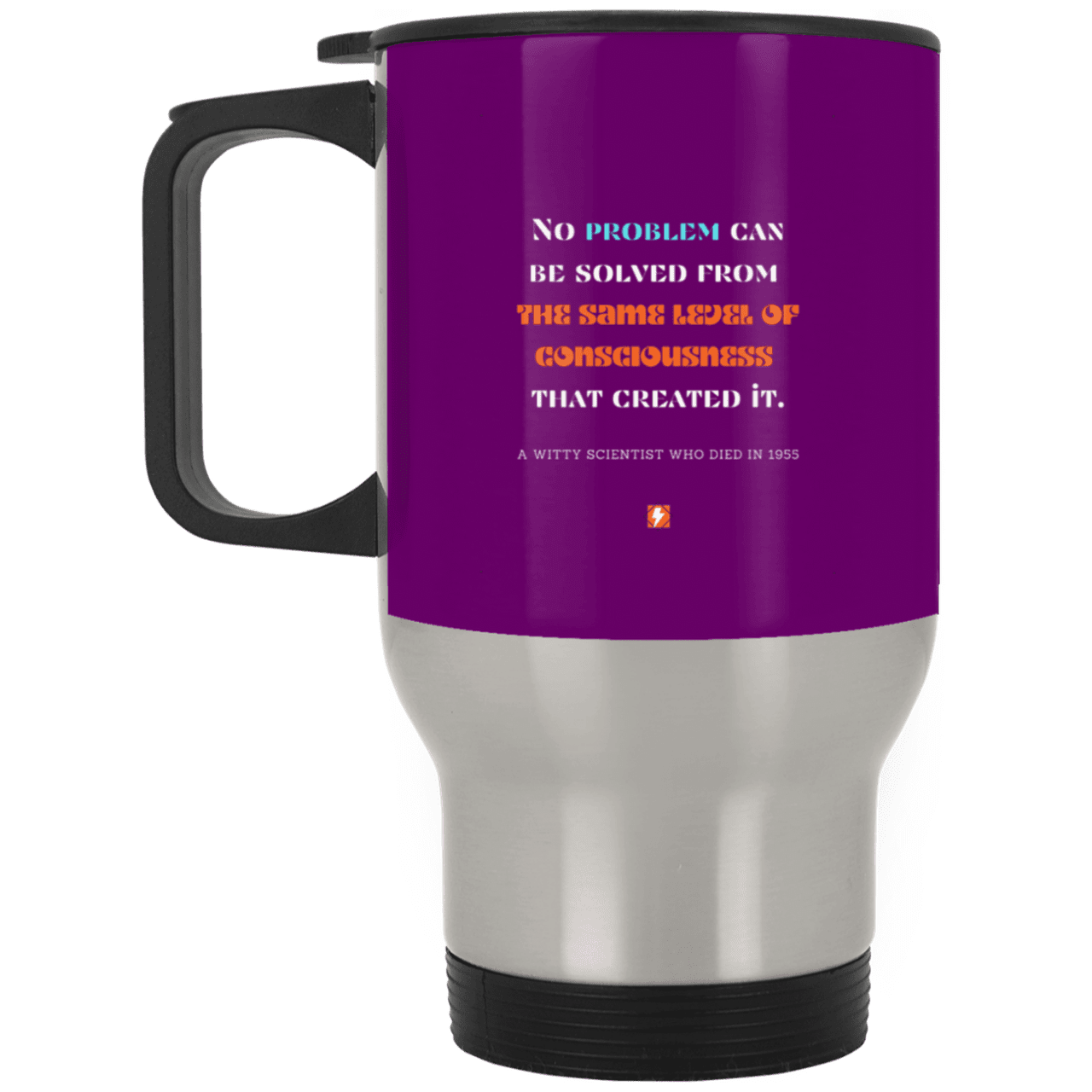 Steel Travel Mug with inspiring Einstein quote: E111 - Problem solving needs fresh thinking - Color: Silver Purple