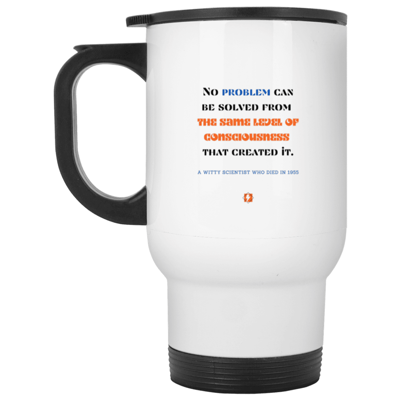 Steel Travel Mug with inspiring Einstein quote: E111 - Problem solving needs fresh thinking - Color: Silver White