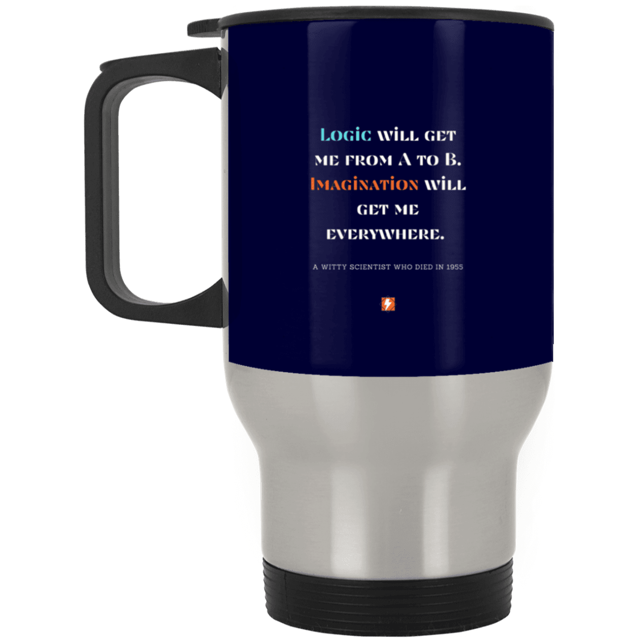 Steel Travel Mug with inspiring Einstein quote: E113 - Imagination will get you where logic can't - Color: Silver Navy