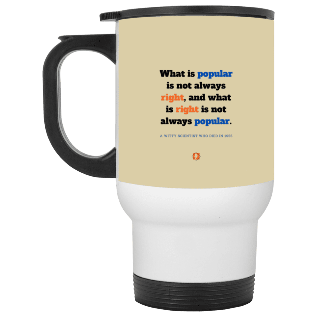 Steel Travel Mug with inspiring Einstein quote: E114 - Popular and right are two different things - Color: Silver Tan