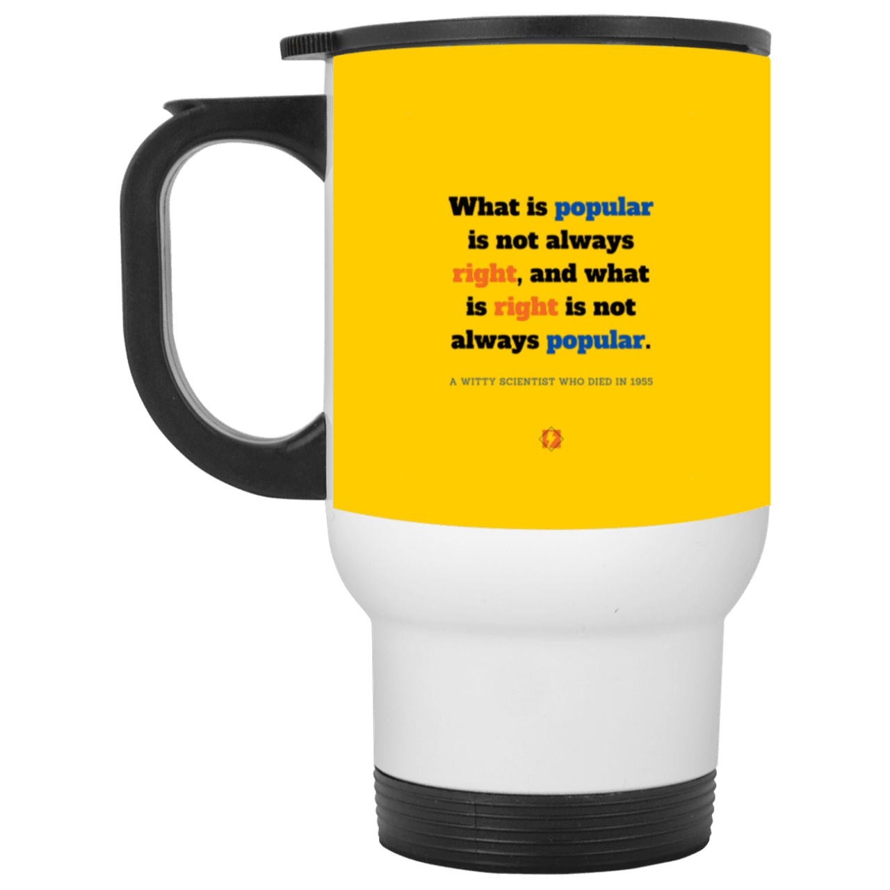 Steel Travel Mug with inspiring Einstein quote: E114 - Popular and right are two different things - Color: Silver Athletic Gold