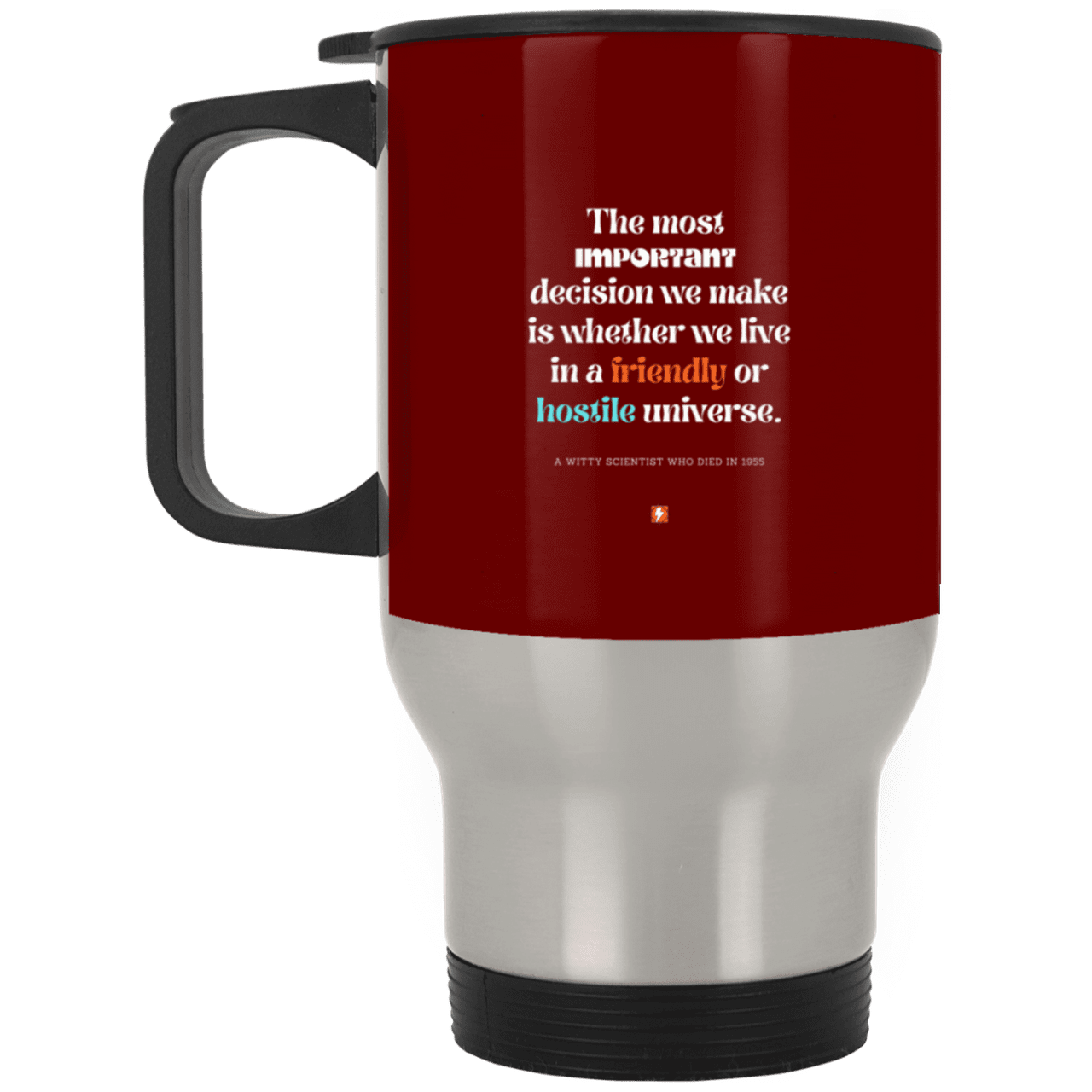 Steel Travel Mug with inspiring Einstein quote: E115 - Understanding the nature of the universe is key - Color: Silver Maroon