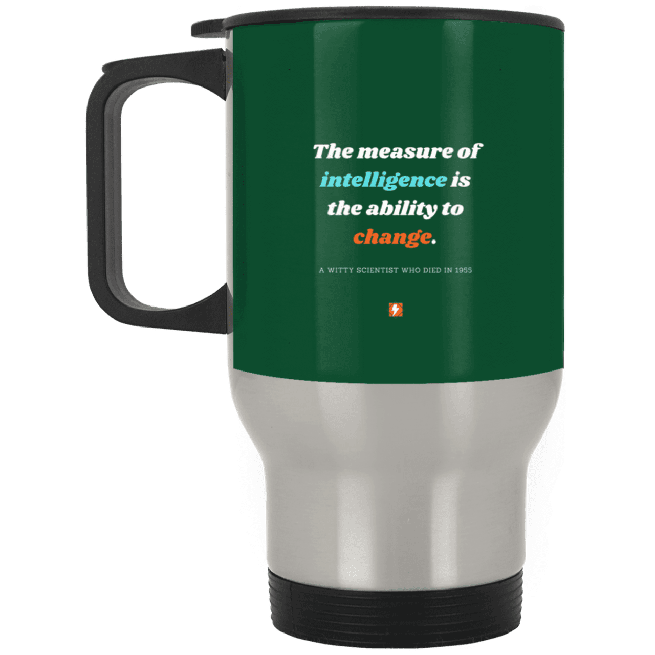 Steel Travel Mug with inspiring Einstein quote: E117 - Intelligence is the ability to change - Color: Silver Forest