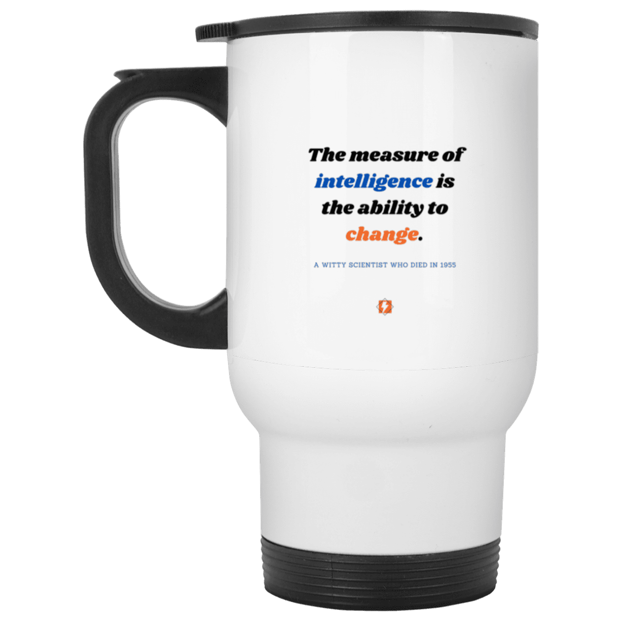 Steel Travel Mug with inspiring Einstein quote: E117 - Intelligence is the ability to change - Color: Silver White