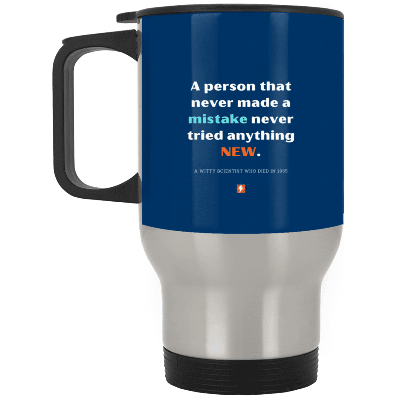 Steel Travel Mug with inspiring Einstein quote: E118 - Try new things and learn from mistakes - Color: Silver Royal