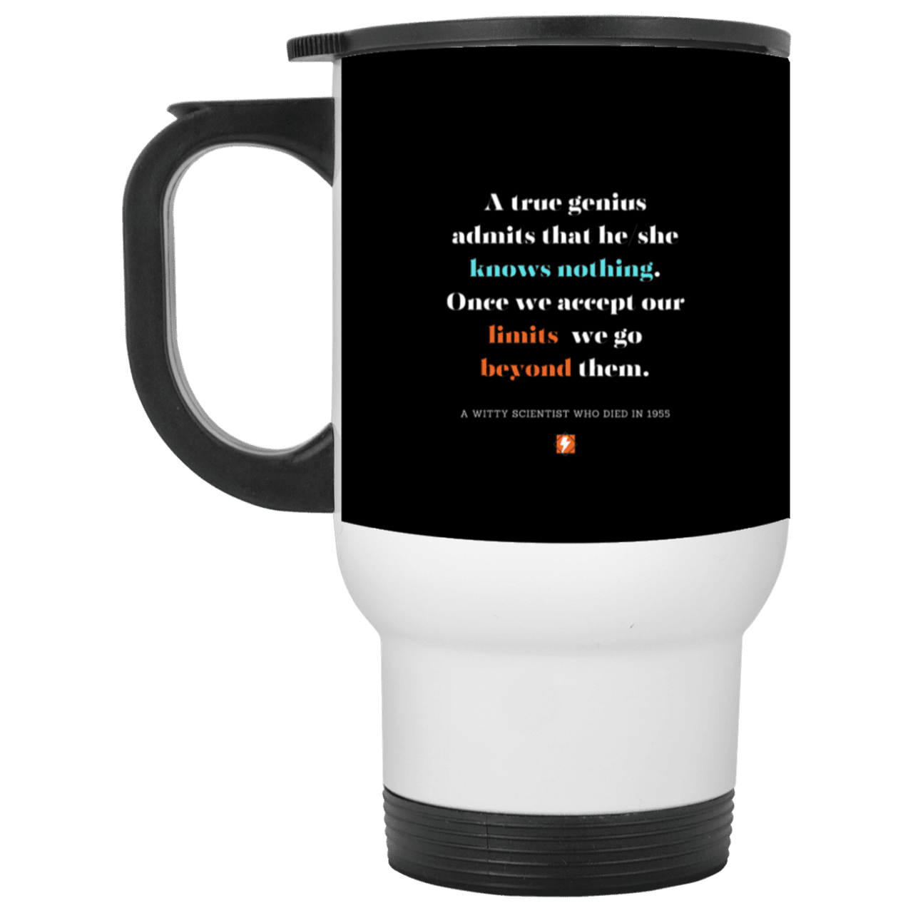 Steel Travel Mug with inspiring Einstein quote: E119 - A genius is conscious of one's limits - Color: White Black