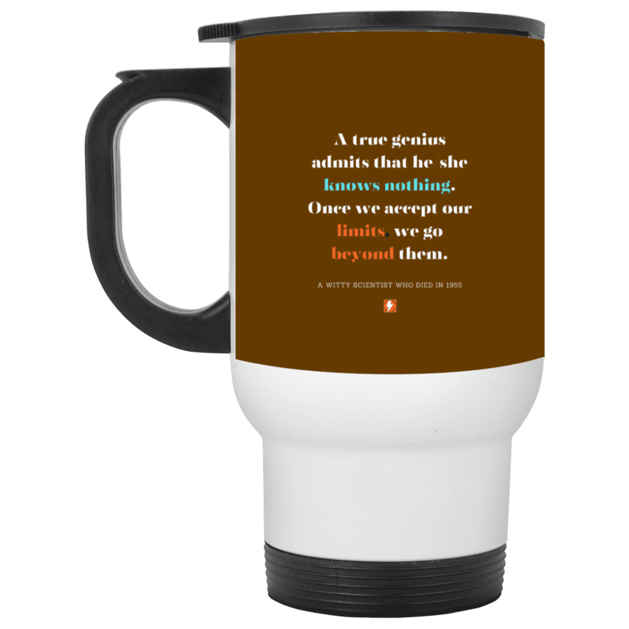 Steel Travel Mug with inspiring Einstein quote: E119 - A genius is conscious of one's limits - Color: White Brown