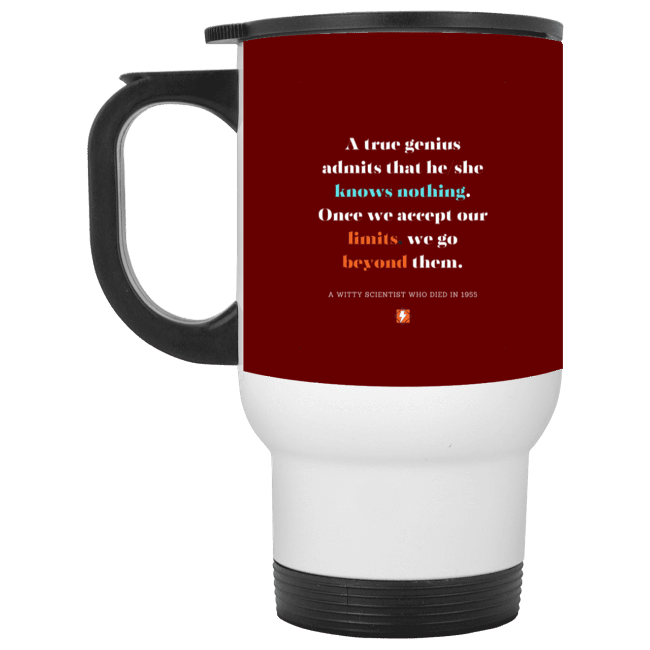 Steel Travel Mug with inspiring Einstein quote: E119 - A genius is conscious of one's limits - Color: White Maroon