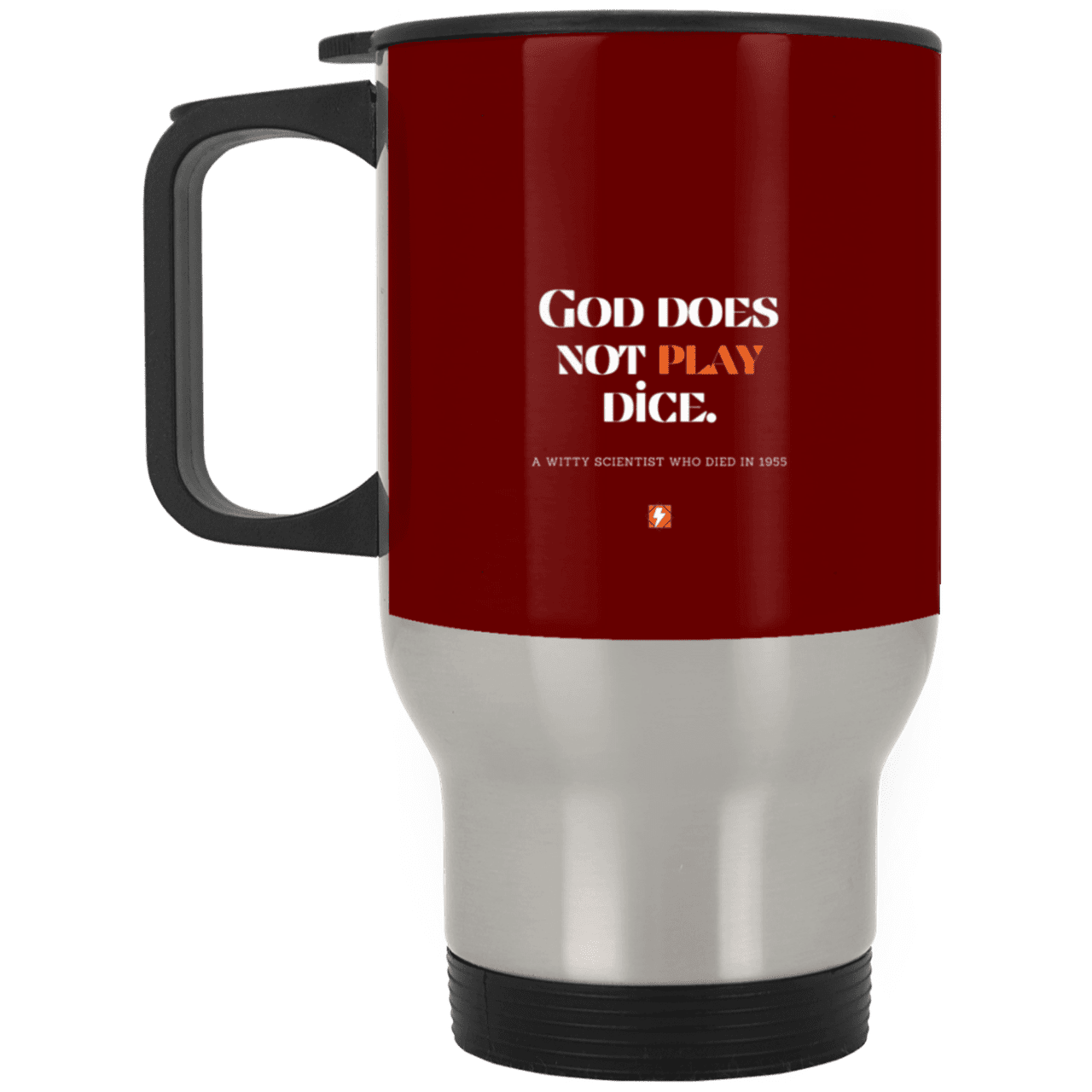 Steel Travel Mug with inspiring Einstein quote: E121 - God does not play dice - Color: Silver Maroon