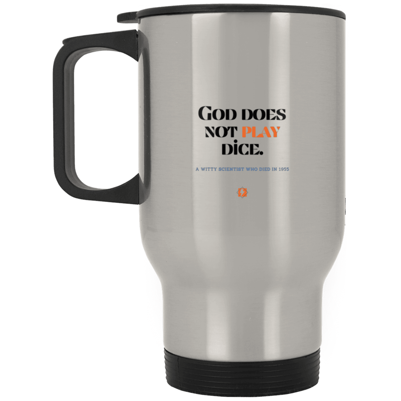 Steel Travel Mug with inspiring Einstein quote: E121 - God does not play dice - Color: Plain Silver