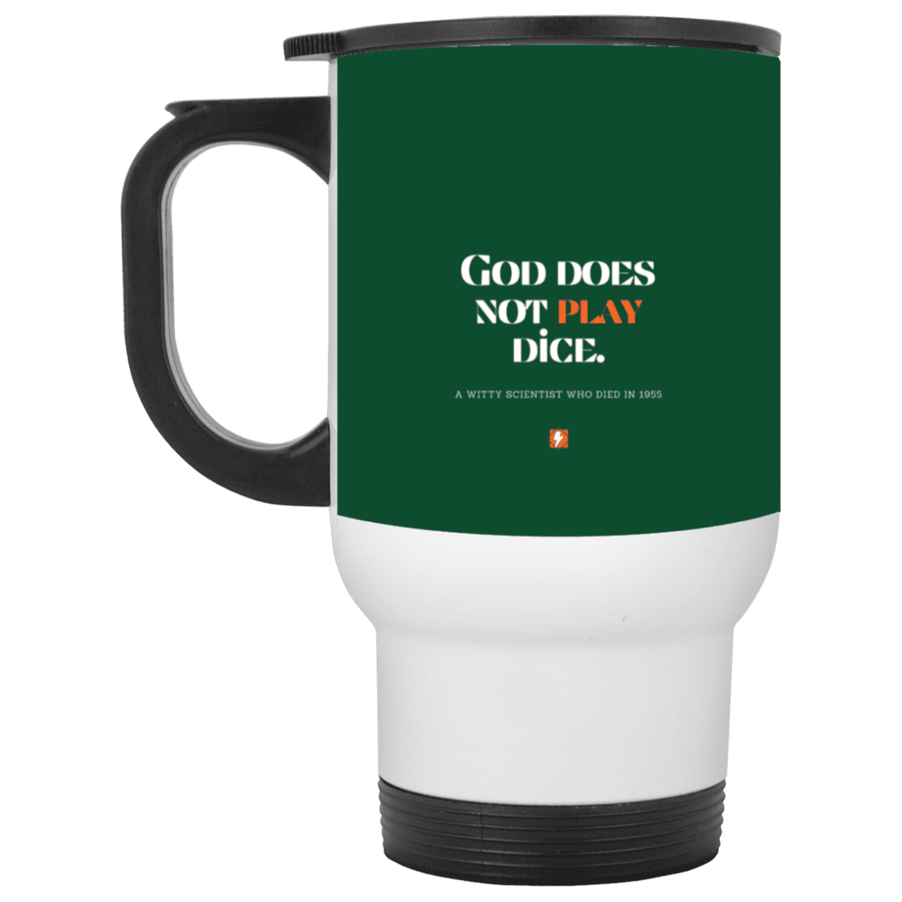 Steel Travel Mug with inspiring Einstein quote: E121 - God does not play dice - Color: White Forest