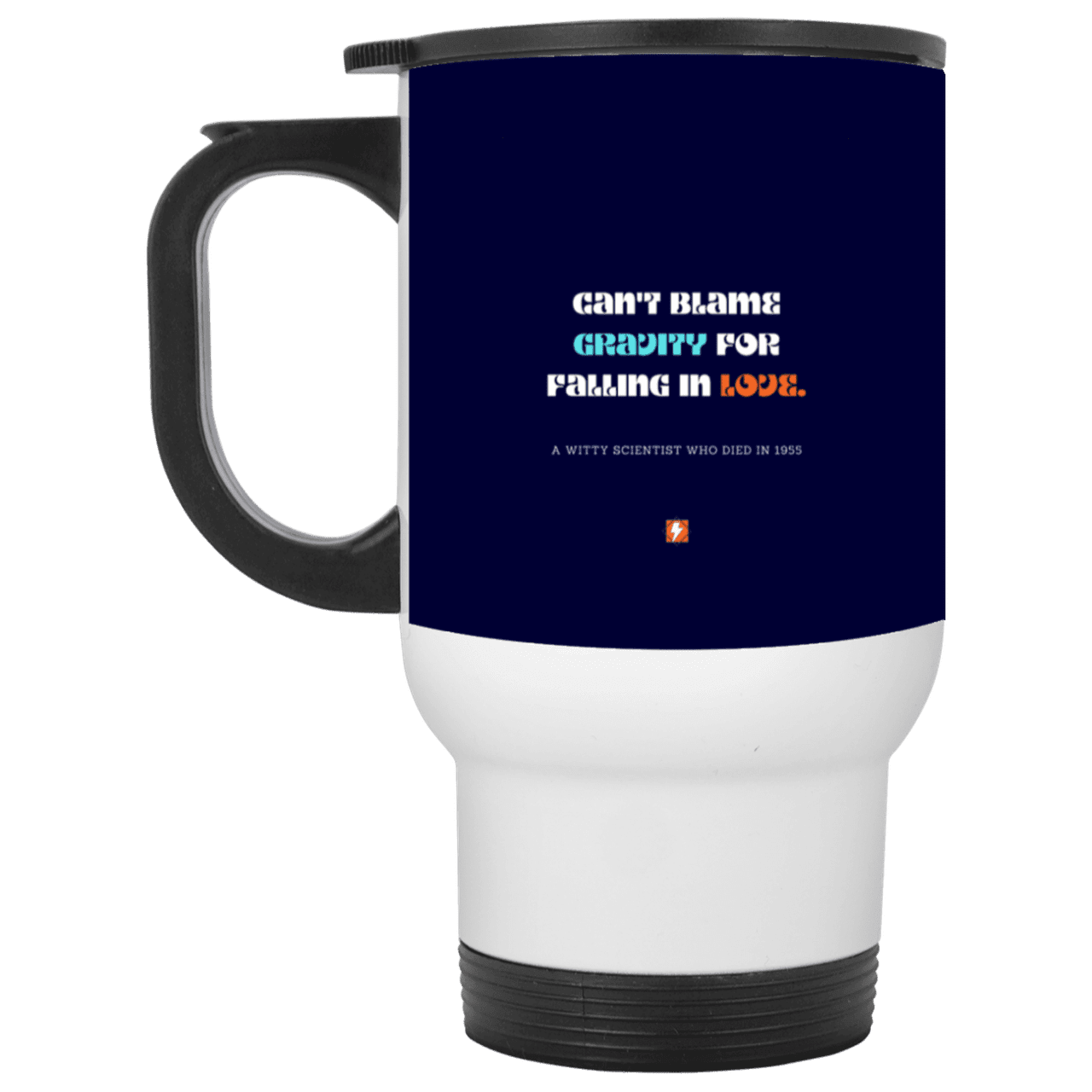 Steel Travel Mug with inspiring Einstein quote: E123 - Can't blame gravity for falling in love - Color: White Navy