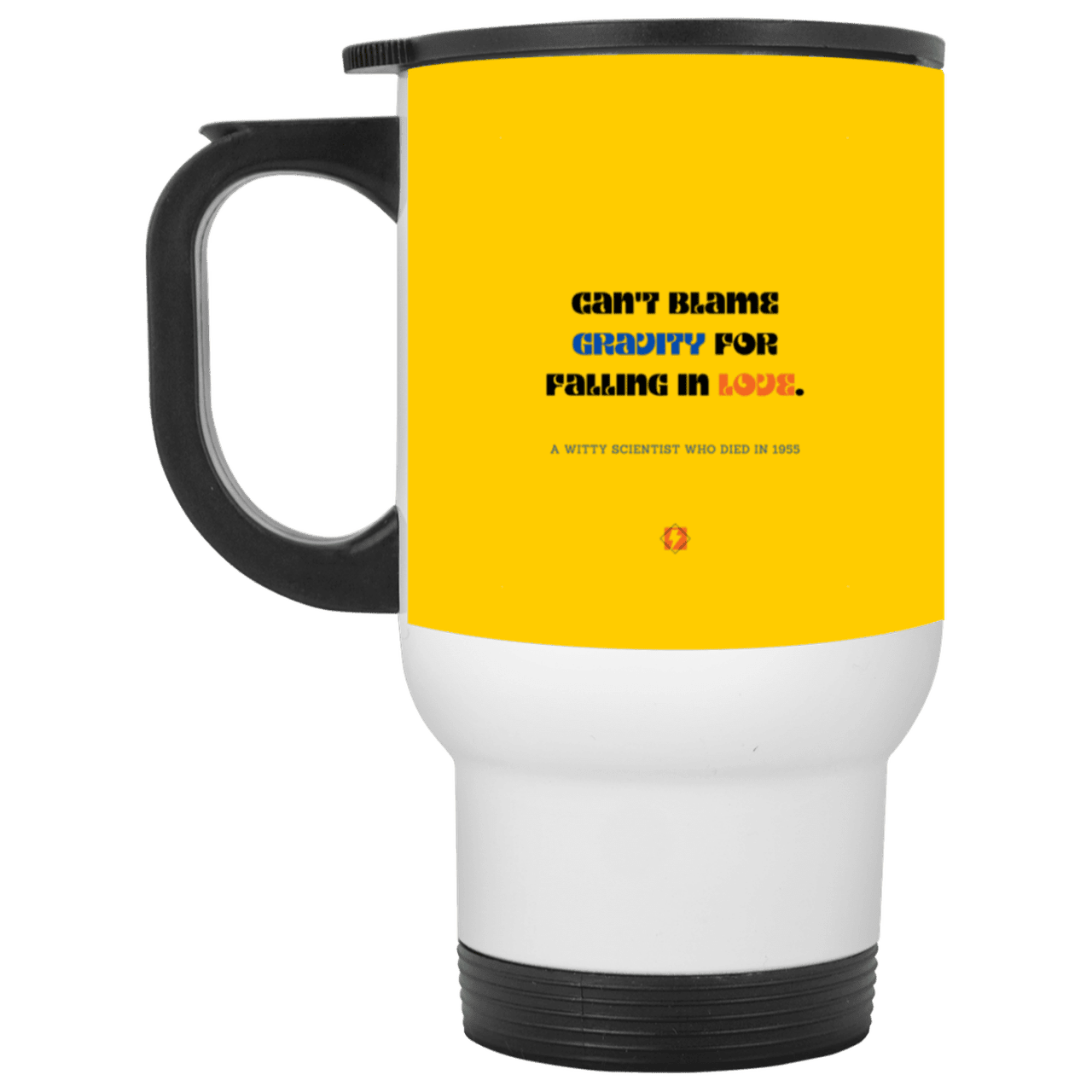 Steel Travel Mug with inspiring Einstein quote: E123 - Can't blame gravity for falling in love - Color: Silver Athletic Gold