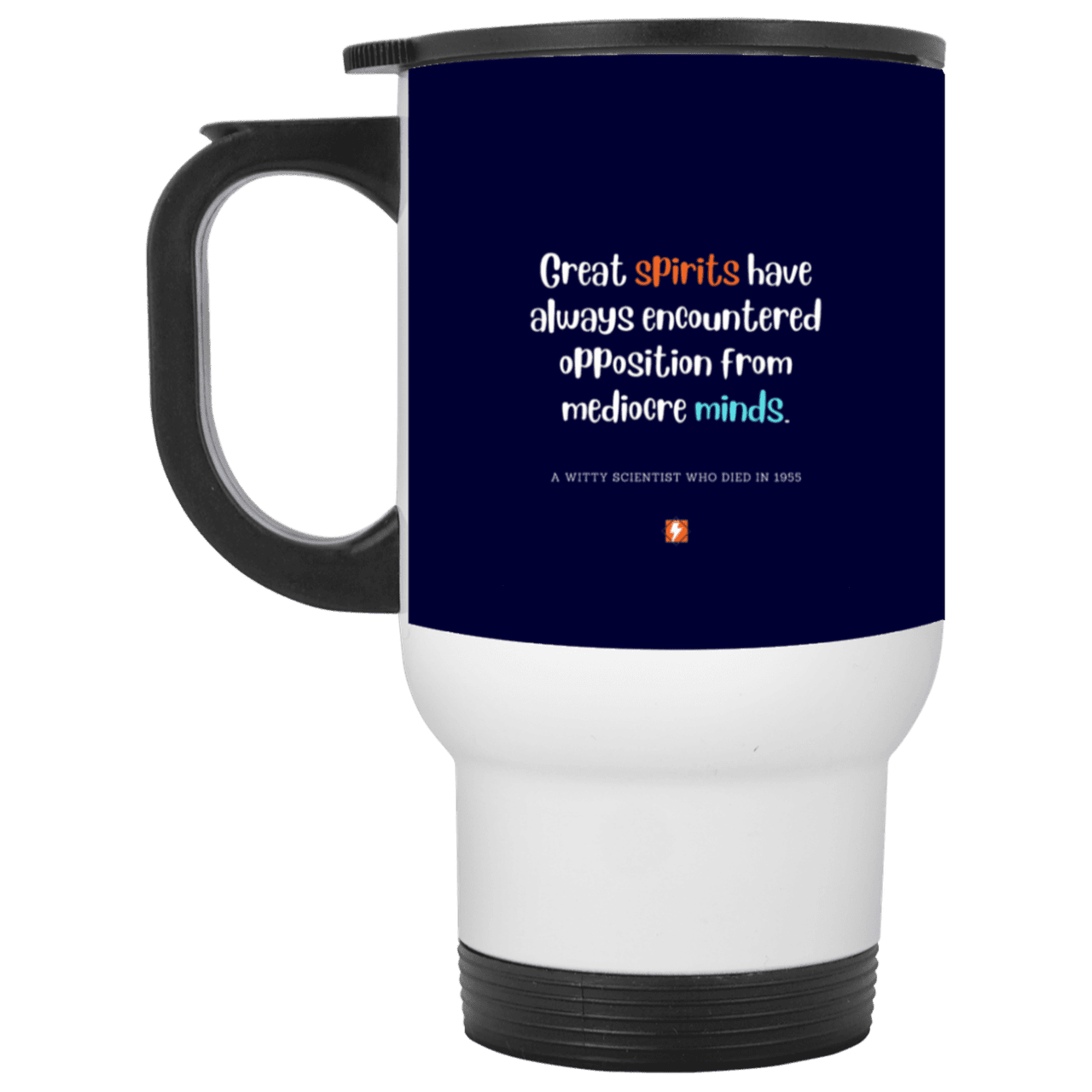 Steel Travel Mug with inspiring Einstein quote: E124 - Great spirits encounter opposition from mediocre minds - Color: White Navy