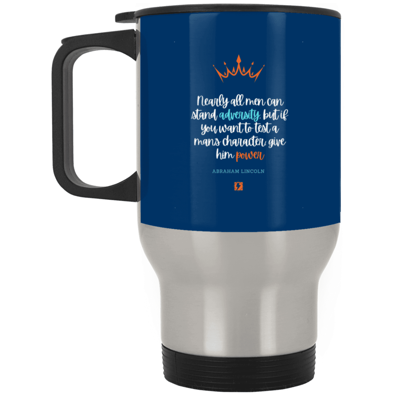 Steel Travel Mug with inspiring Lincoln quote: L102 - Power is a greater test of character - Color: Silver Royal