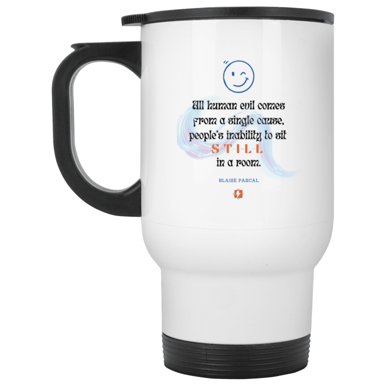 Steel Travel Mug with inspiring Pascal quote: BP101 - Importance of keeping still - Color: Plain White