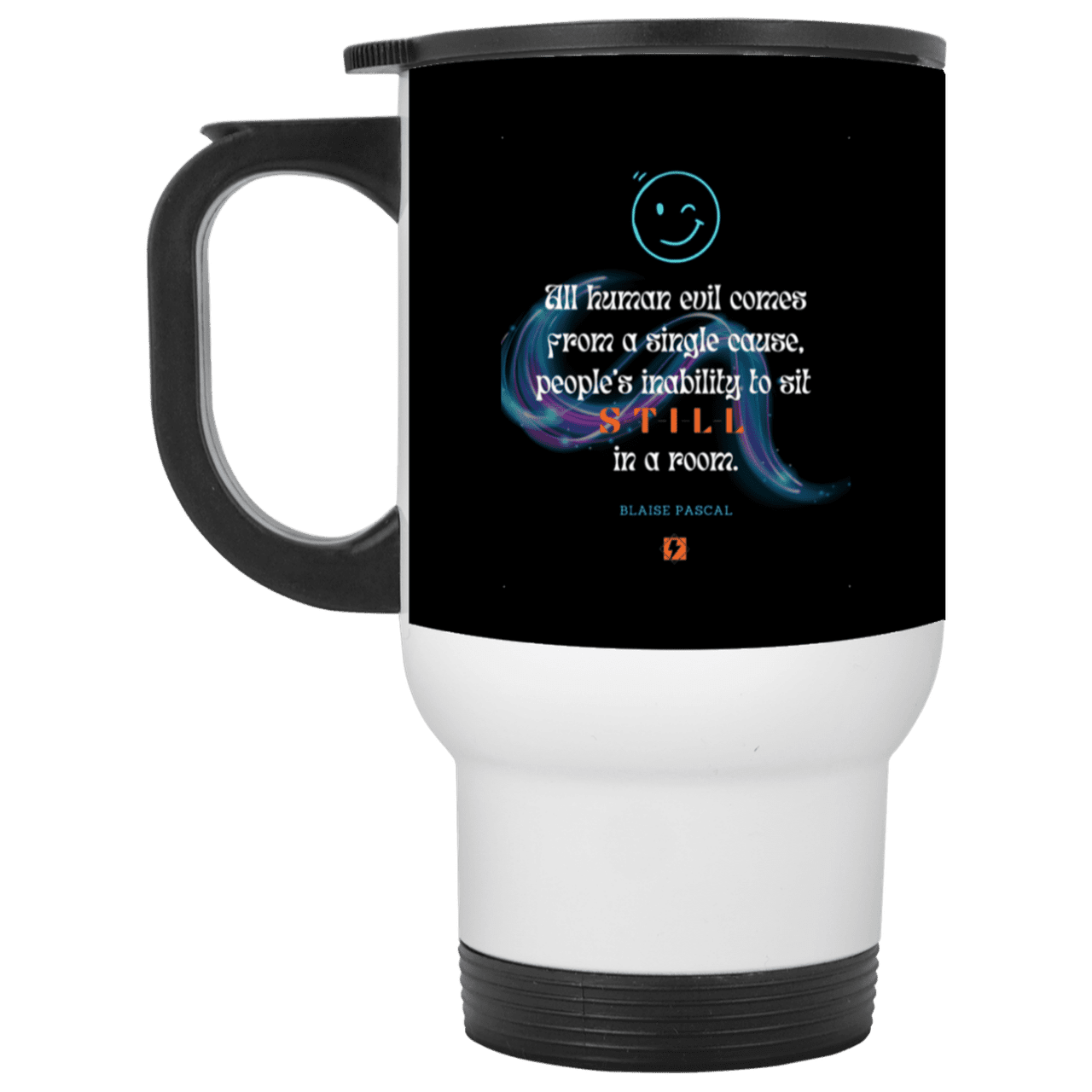 Steel Travel Mug with inspiring Pascal quote: BP101 - Importance of keeping still - Color: White Black