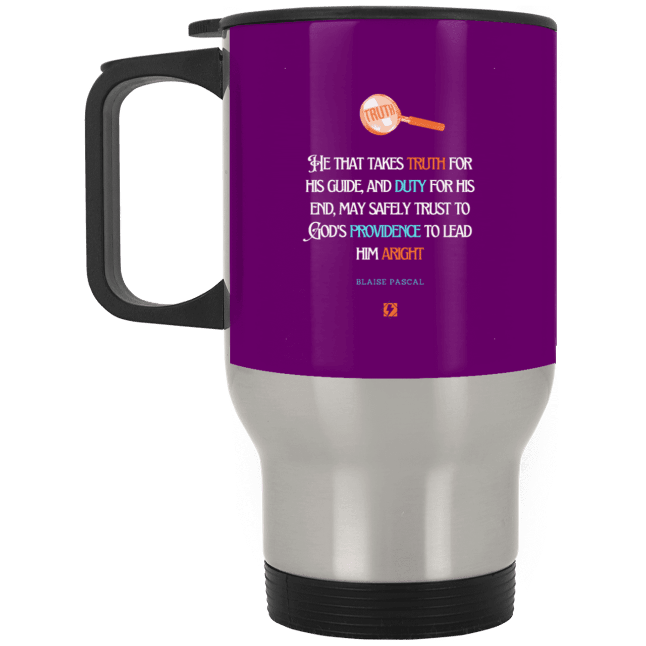 Steel Travel Mug with inspiring Pascal quote: BP103 - Truth and Duty brings Providence - Color: Silver Purple