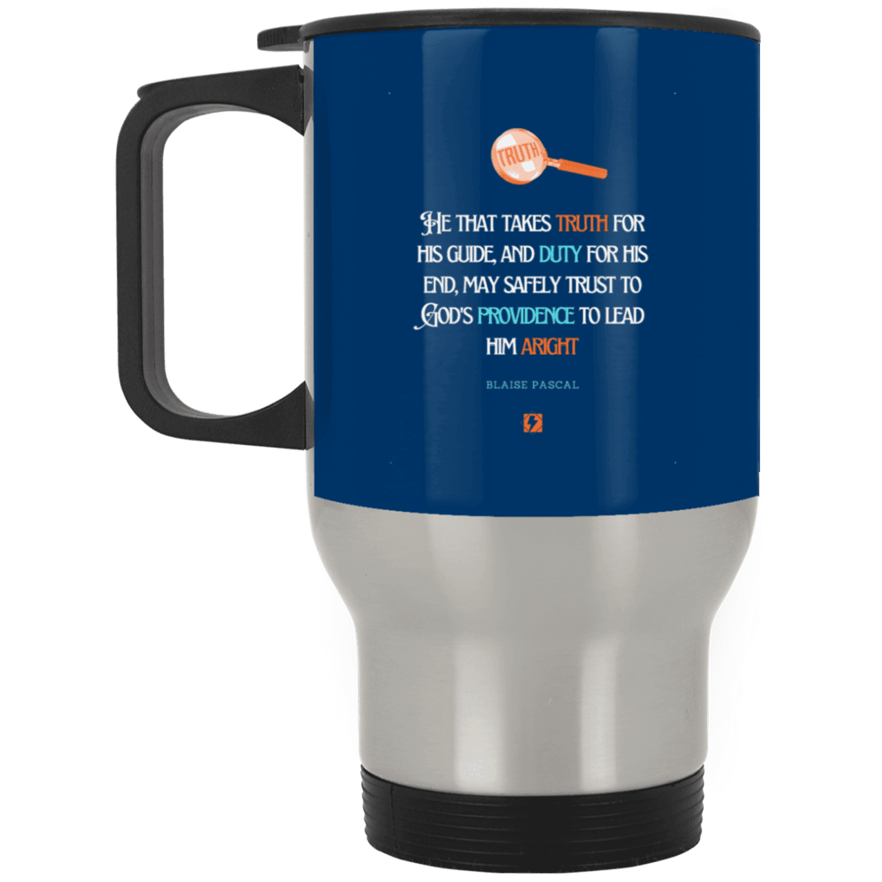 Steel Travel Mug with inspiring Pascal quote: BP103 - Truth and Duty brings Providence - Color: Silver Royal