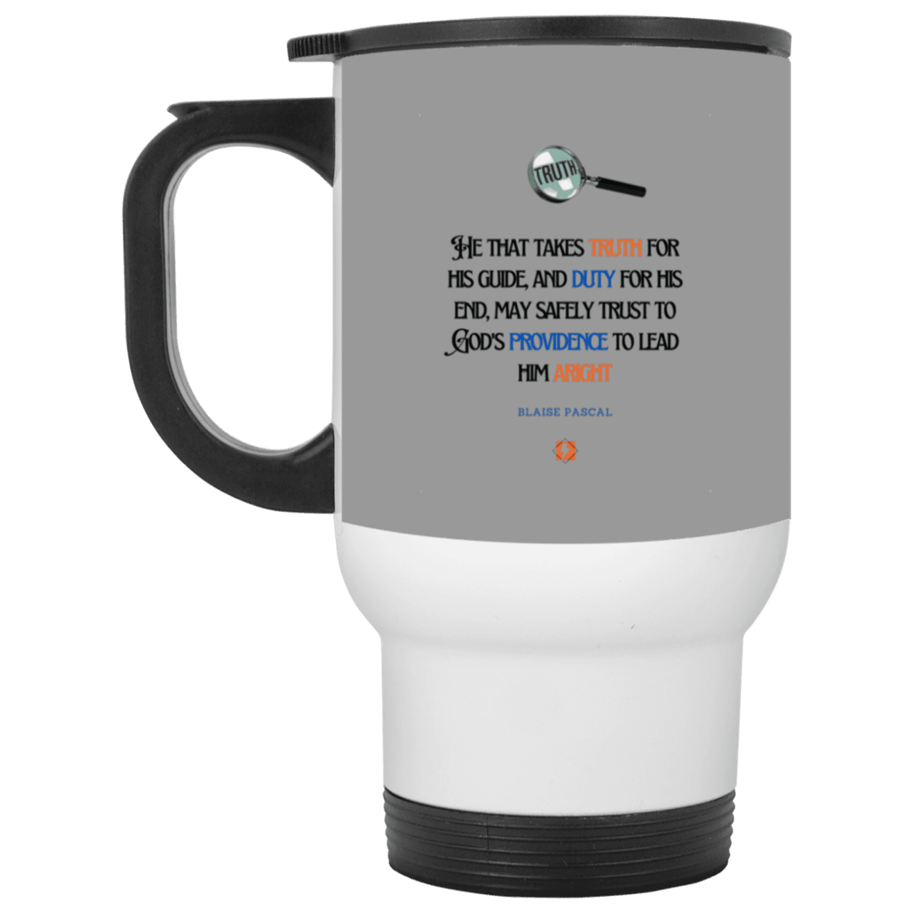 Steel Travel Mug with inspiring Pascal quote: BP103 - Truth and Duty brings Providence - Color: White Gray