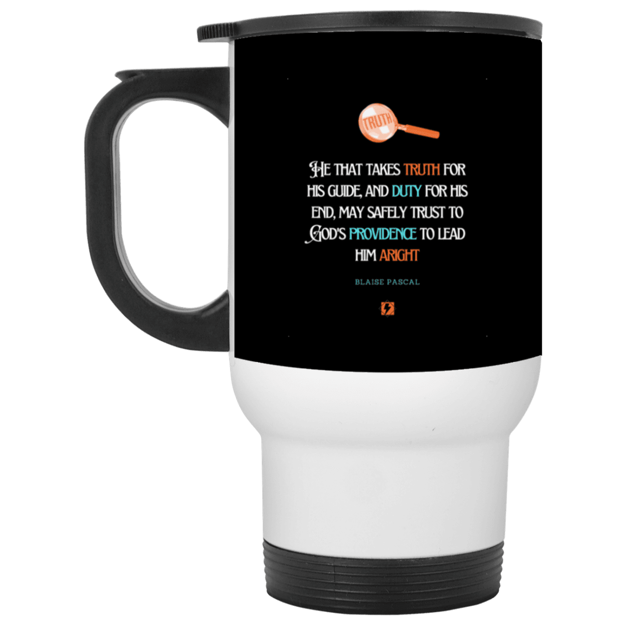 Steel Travel Mug with inspiring Pascal quote: BP103 - Truth and Duty brings Providence - Color: White Black