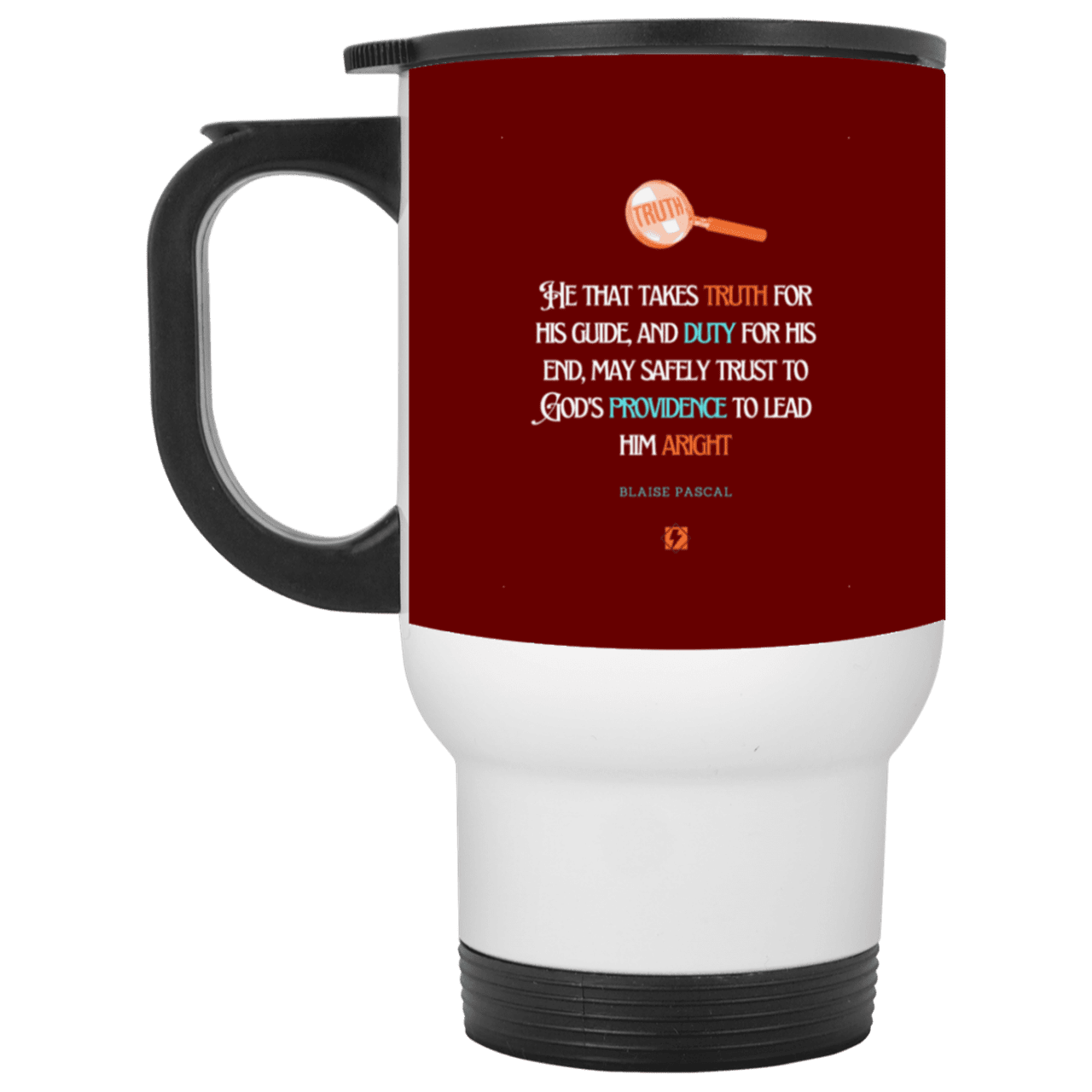 Steel Travel Mug with inspiring Pascal quote: BP103 - Truth and Duty brings Providence - Color: White Maroon