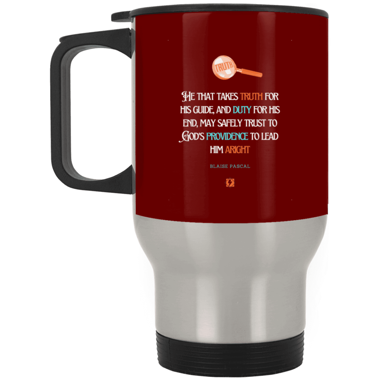 Steel Travel Mug with inspiring Pascal quote: BP103 - Truth and Duty brings Providence - Color: Silver Maroon