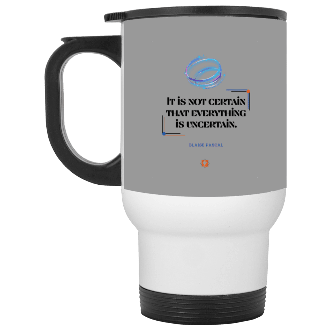 Steel Travel Mug with inspiring Pascal quote: BP104 - Probabilities apply everywhere - Color: White Gray