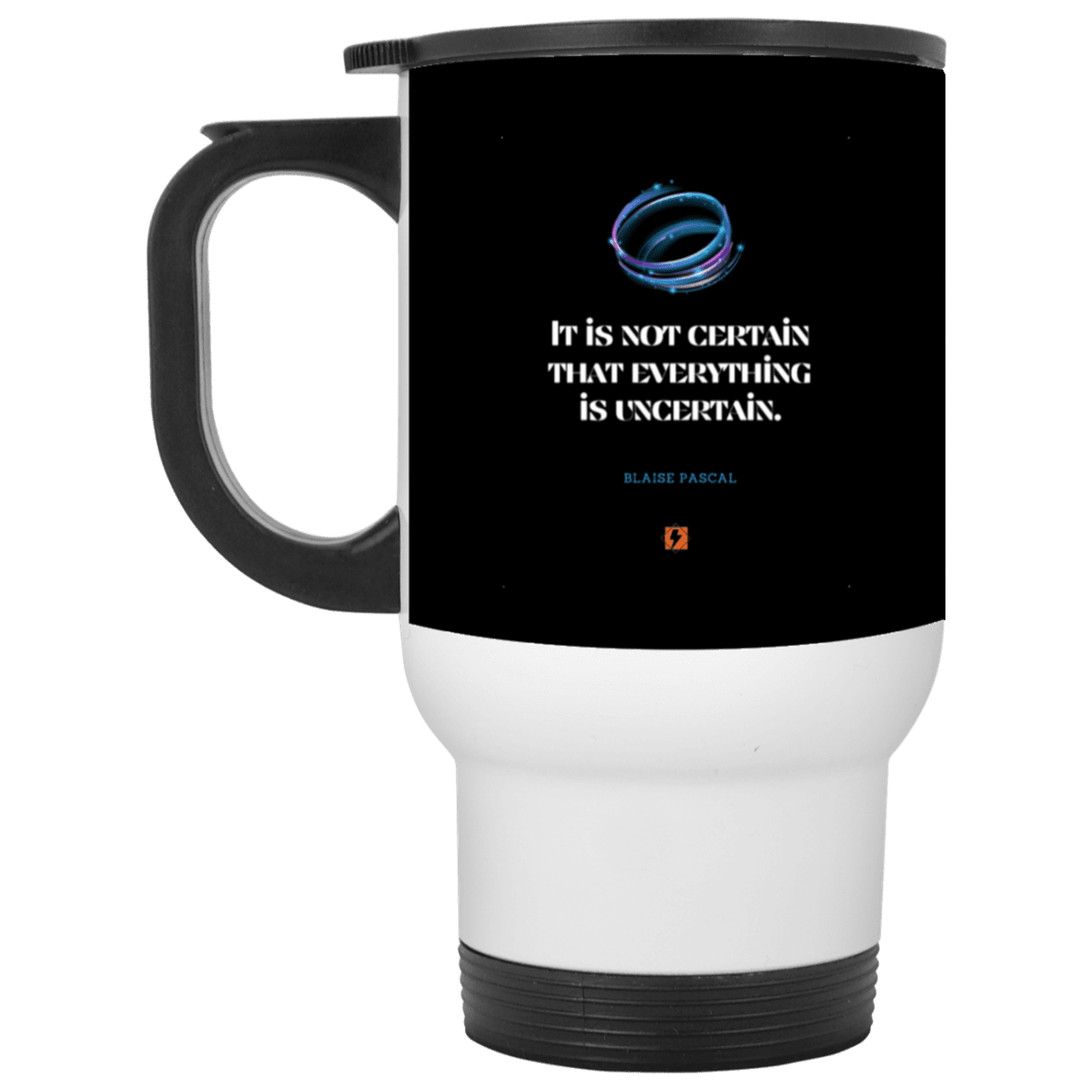 Steel Travel Mug with inspiring Pascal quote: BP104 - Probabilities apply everywhere - Color: White Black