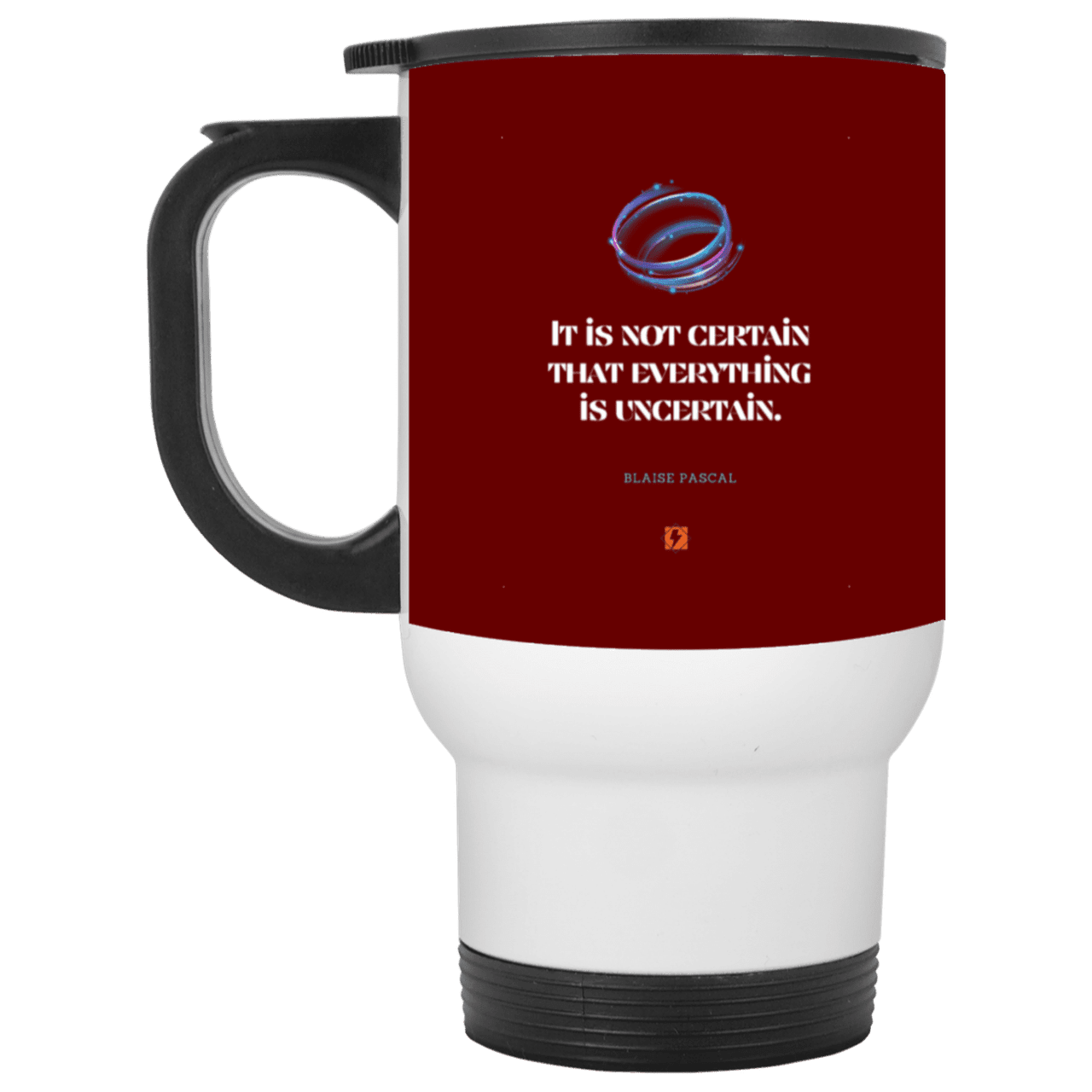 Steel Travel Mug with inspiring Pascal quote: BP104 - Probabilities apply everywhere - Color: White Maroon