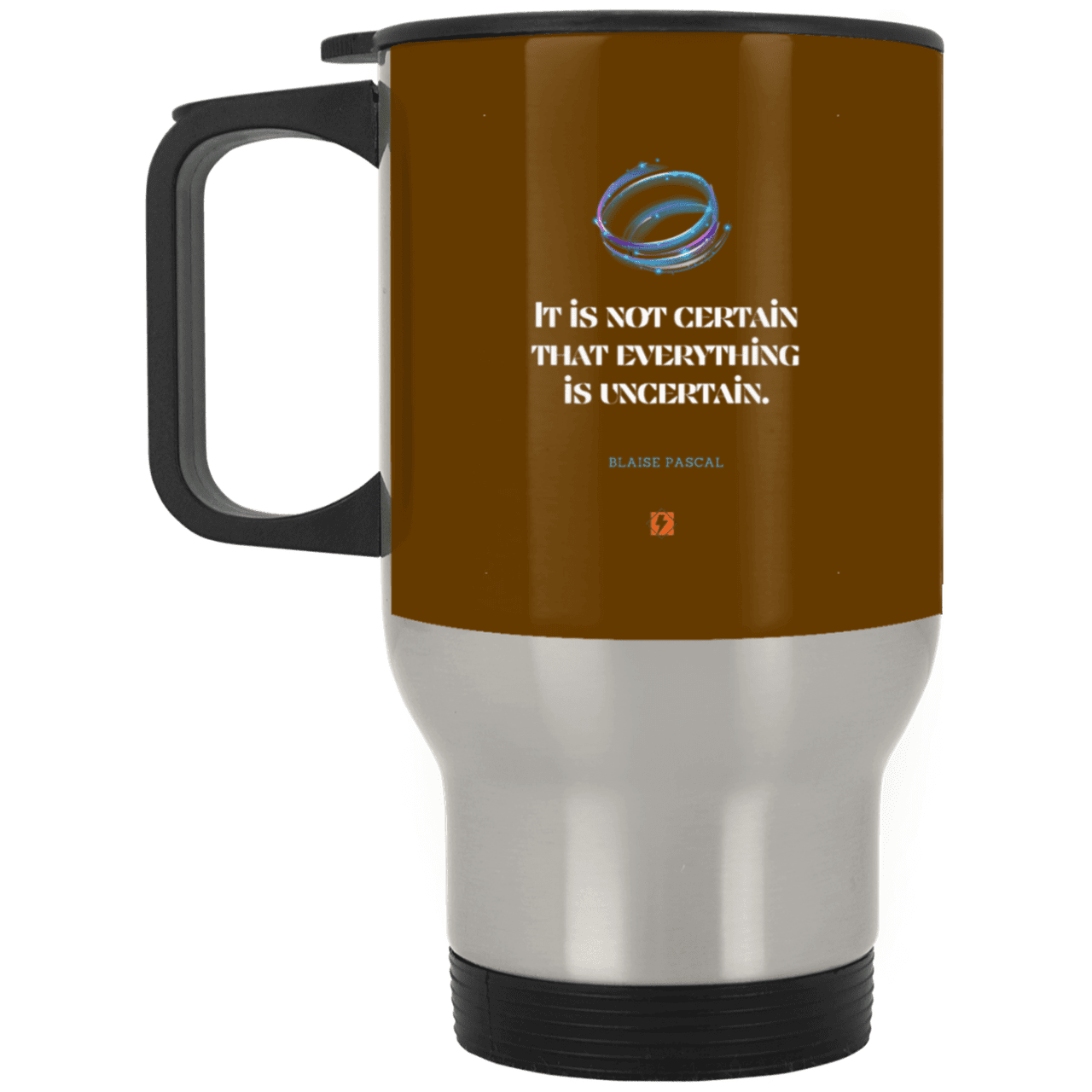 Steel Travel Mug with inspiring Pascal quote: BP104 - Probabilities apply everywhere - Color: Silver Brown