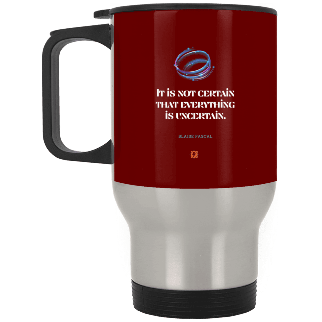 Steel Travel Mug with inspiring Pascal quote: BP104 - Probabilities apply everywhere - Color: Silver Maroon