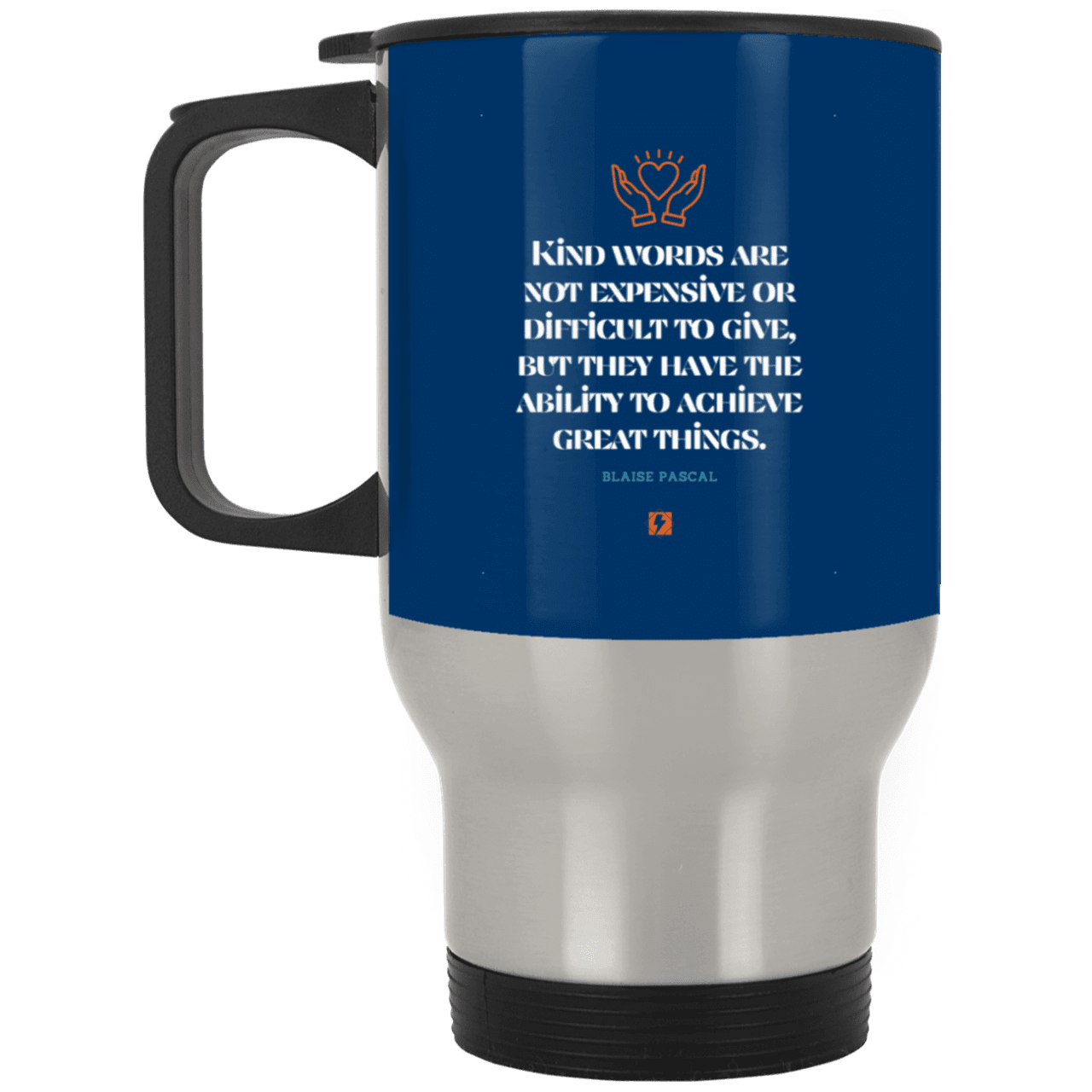 Steel Travel Mug with inspiring Pascal quote: BP106 - Kind words achieve great things - Color: Silver Royal