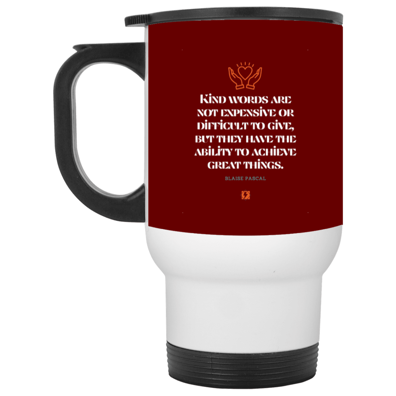 Steel Travel Mug with inspiring Pascal quote: BP106 - Kind words achieve great things - Color: White Maroon