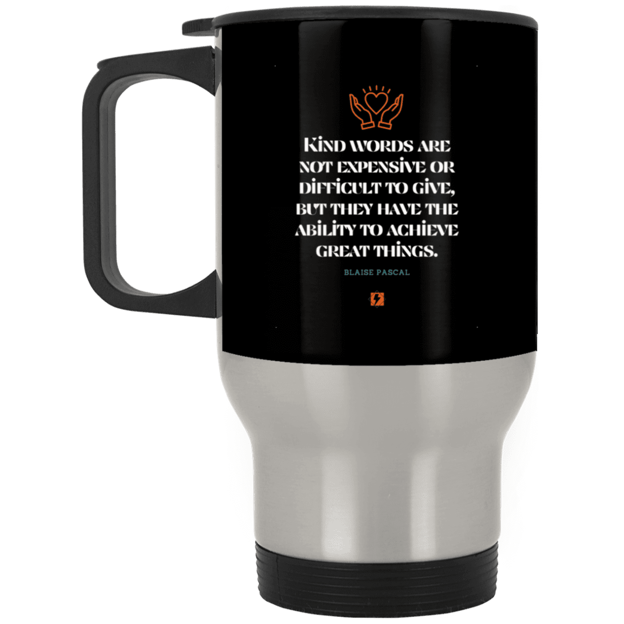 Steel Travel Mug with inspiring Pascal quote: BP106 - Kind words achieve great things - Color: Silver Black