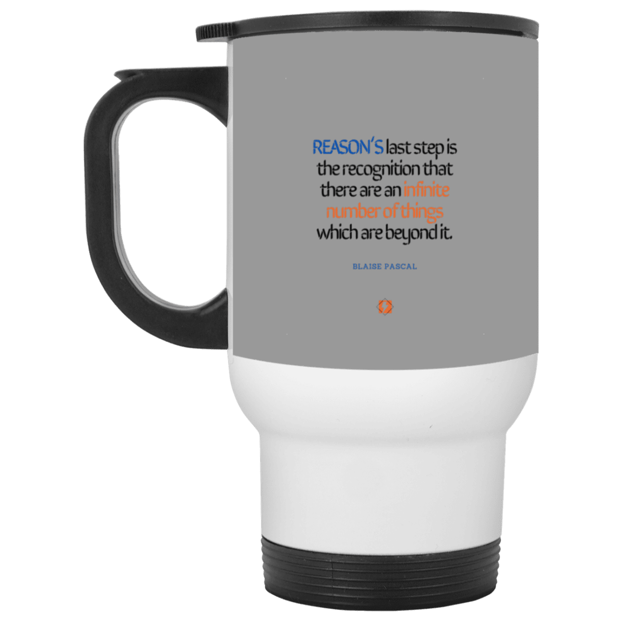 Steel Travel Mug with inspiring Pascal quote: BP110 - Reason is limited - Color: White Gray