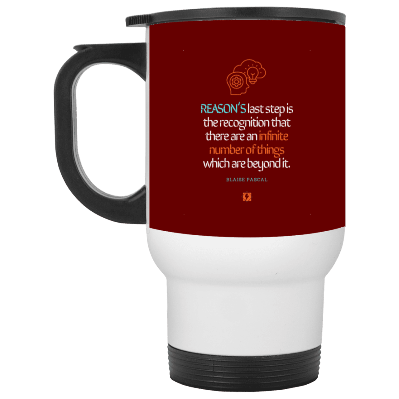 Steel Travel Mug with inspiring Pascal quote: BP110 - Reason is limited - Color: White Maroon